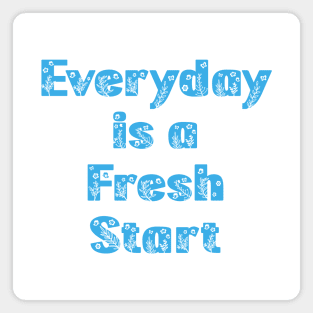 Everyday is a Fresh Start, Blue Floral Text Magnet